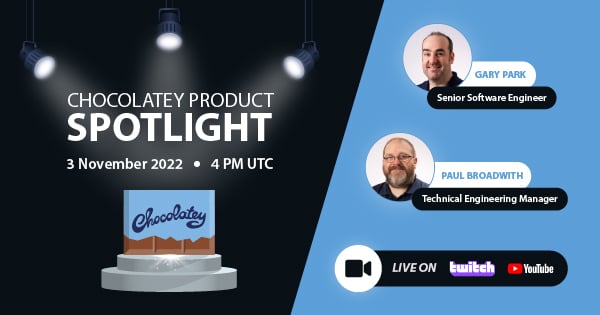Chocolatey Product Spotlight: Chocolatey 1.2.0 and Chocolatey Licensed Extension 5.0.0