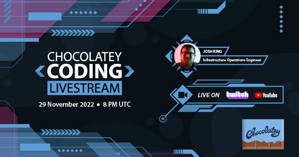 Chocolatey Coding Livestream