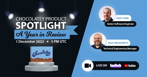 Chocolatey Product Spotlight: A Year in Review