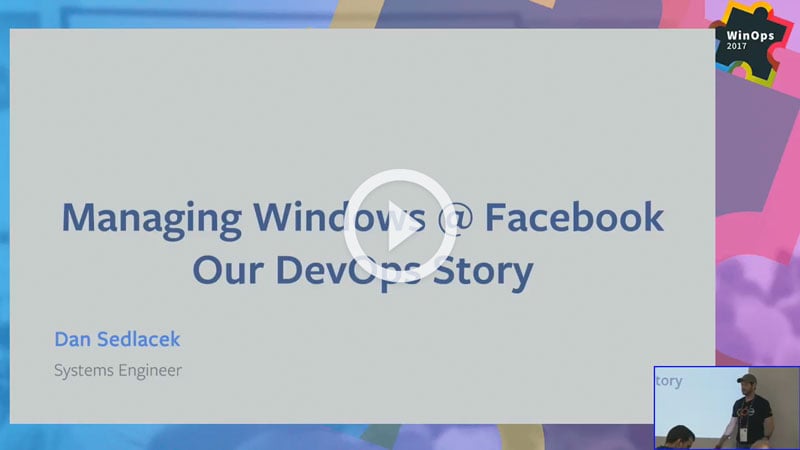 Managing Windows @ Facebook with Dan Sedlacek
