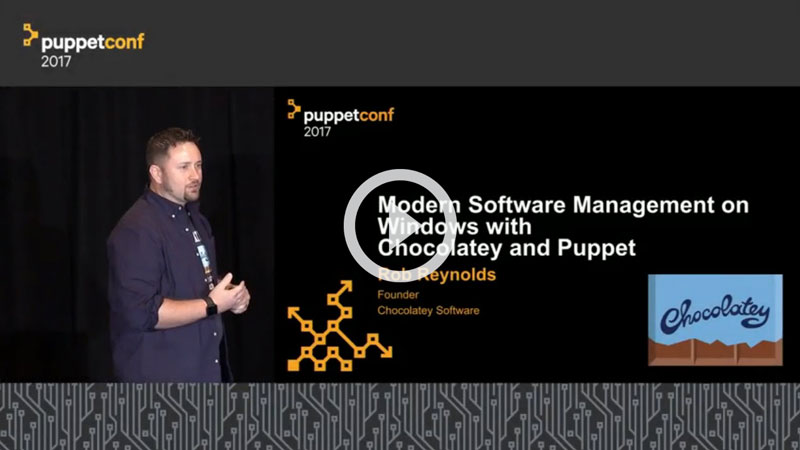 Modern Software Management on Windows with Chocolatey and Puppet- Rob Reynolds, Chocolatey